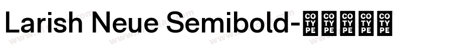 Larish Neue Semibold字体转换